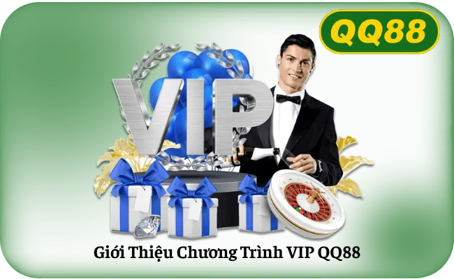 Gioi Thieu Chuong Trinh VIP QQ88 Giới Thiệu Chương Trình VIP QQ88
