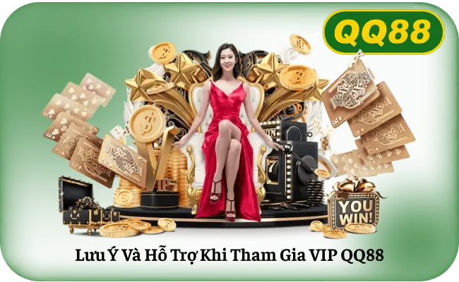Luu Y Va Ho Tro Khi Tham Gia VIP QQ88 1 Lưu Ý Và Hỗ Trợ Khi Tham Gia VIP QQ88